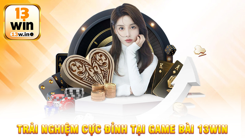Game bài 13Win: Đắm Chìm Trong Thế Giới Cá Cược Đỉnh Cao - KEBONI